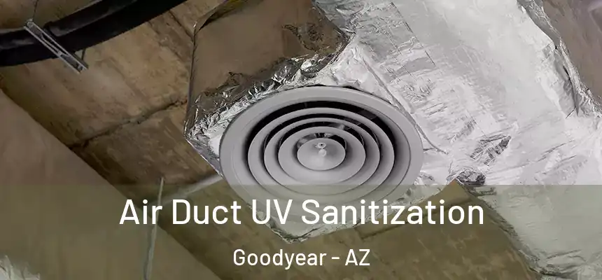 Air Duct UV Sanitization Goodyear - AZ