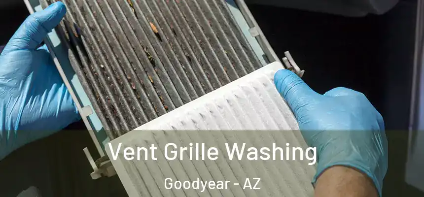 Vent Grille Washing Goodyear - AZ